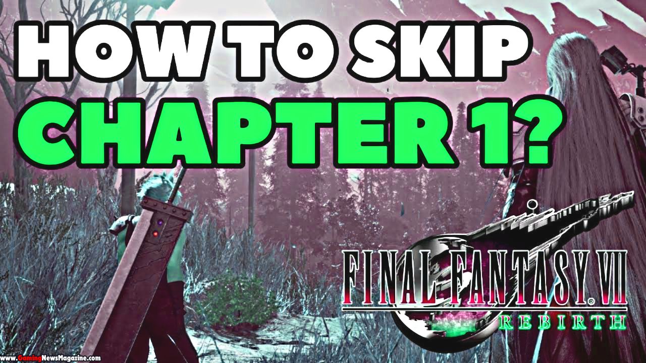 ff7 rebirth how to skip chapter 1